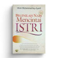 Beginilah Nabi Mencintai Istri
