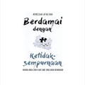 Berdamai Dengan Ketidaksempurnaan
