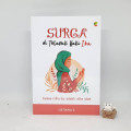 Surga di Telapak Kaki Ibu: Karena Ridha Ibu adalah Ridha Allah
